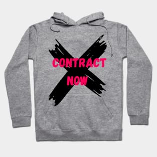 Contract now T-shirt Hoodie